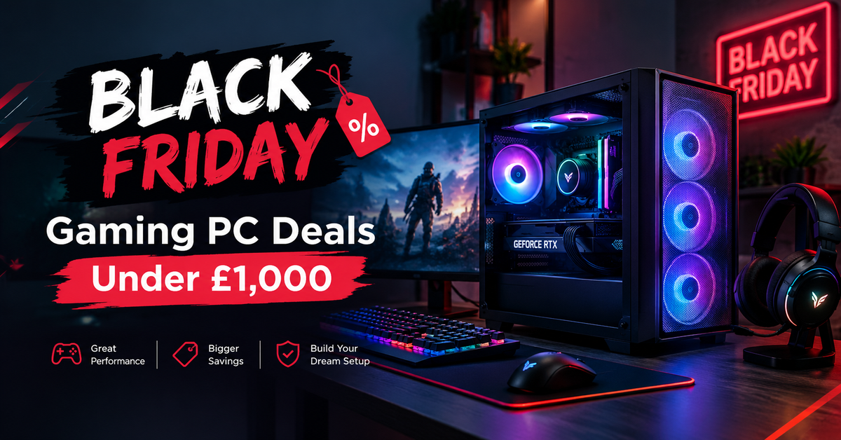 Best Black Friday Gaming PC Deals Under £1,000